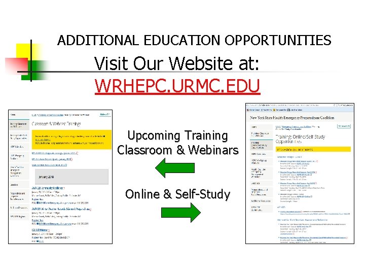 ADDITIONAL EDUCATION OPPORTUNITIES Visit Our Website at: WRHEPC. URMC. EDU Upcoming Training Classroom &