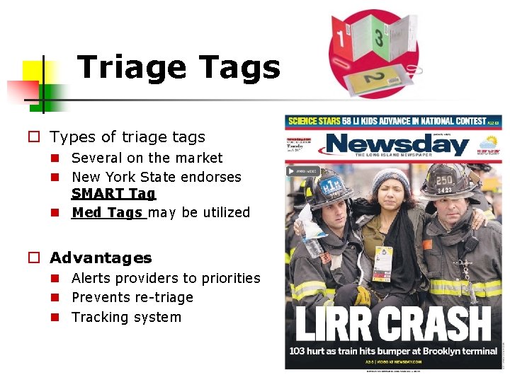 Triage Tags Types of triage tags Several on the market New York State endorses