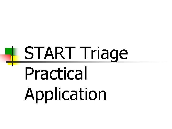 START Triage Practical Application 