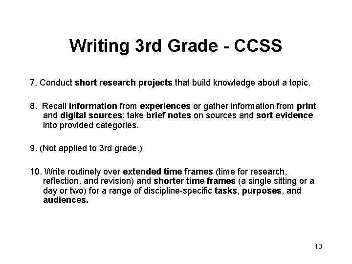 Writing 3 rd Grade - CCSS 7. Conduct short research projects that build knowledge