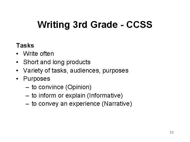 Writing 3 rd Grade - CCSS Tasks • Write often • Short and long