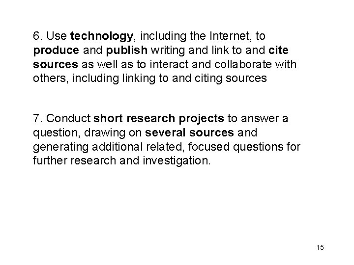 6. Use technology, including the Internet, to produce and publish writing and link to