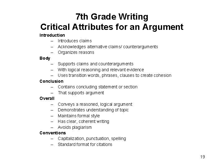 7 th Grade Writing Critical Attributes for an Argument Introduction – Introduces claims –