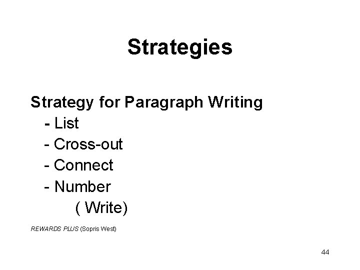 Strategies Strategy for Paragraph Writing - List - Cross-out - Connect - Number (