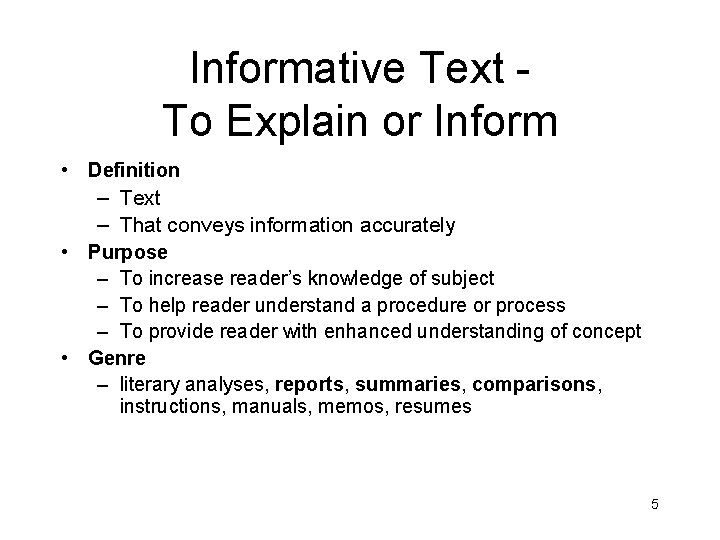 Informative Text To Explain or Inform • Definition – Text – That conveys information