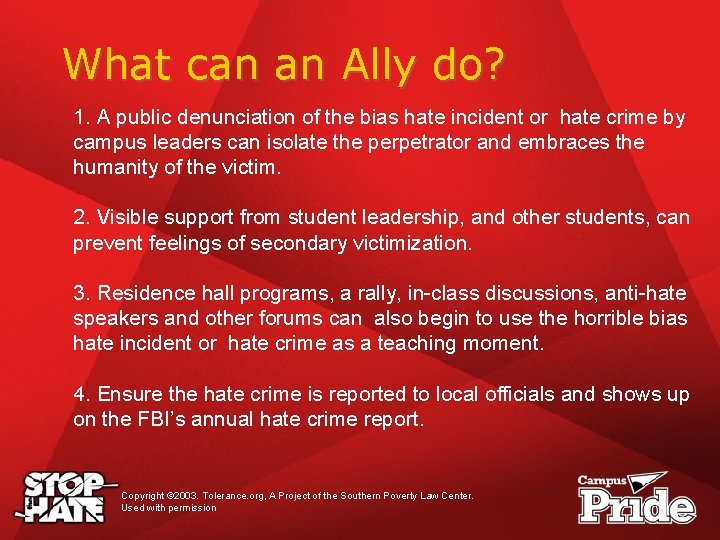 What can an Ally do? 1. A public denunciation of the bias hate incident