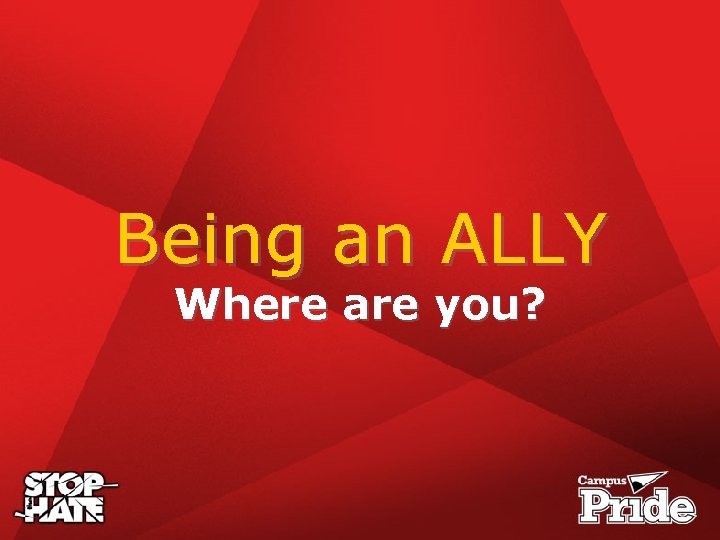 Being an ALLY Where are you? 