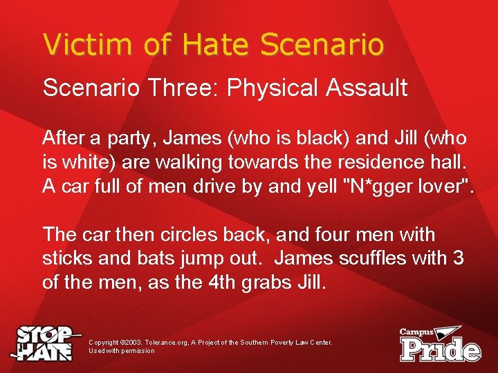 Victim of Hate Scenario Three: Physical Assault After a party, James (who is black)