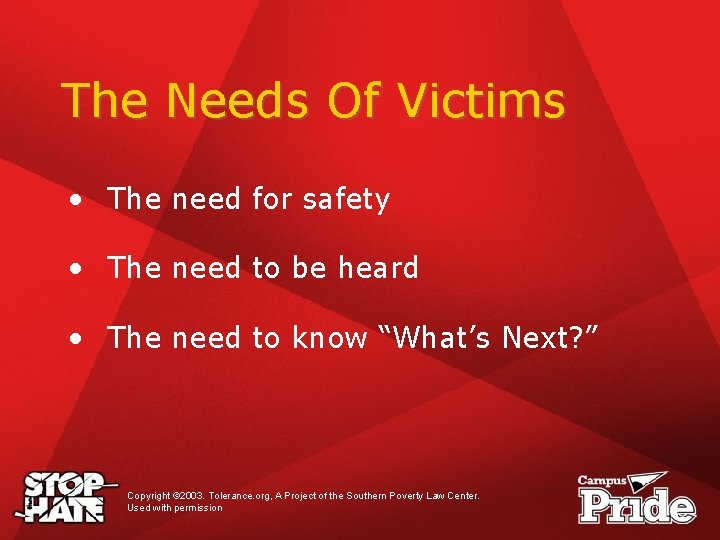 The Needs Of Victims • The need for safety • The need to be