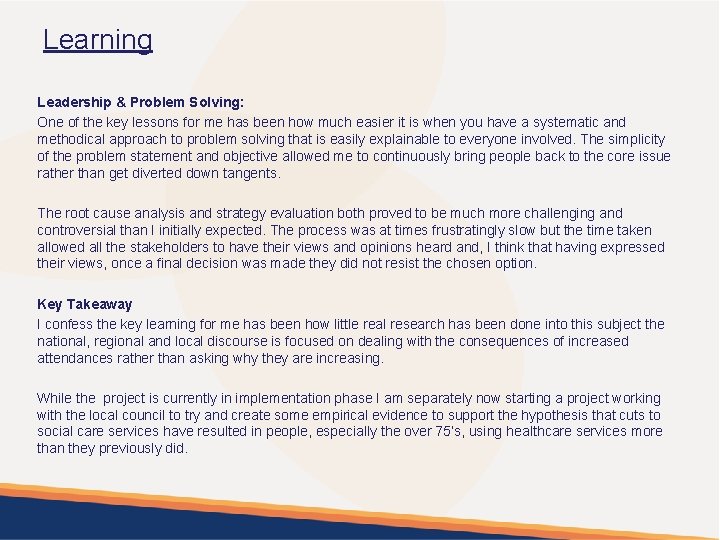 Learning Leadership & Problem Solving: One of the key lessons for me has been