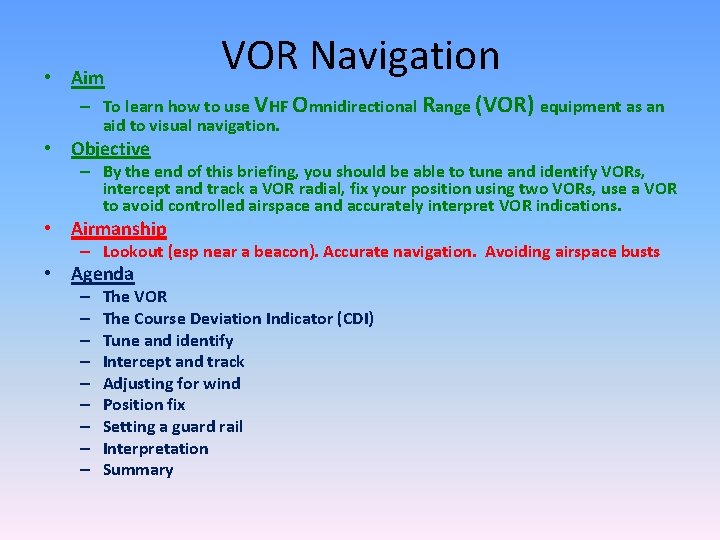  • Aim VOR Navigation – To learn how to use VHF Omnidirectional Range