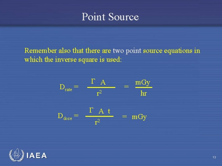Point Source Remember also that there are two point source equations in which the