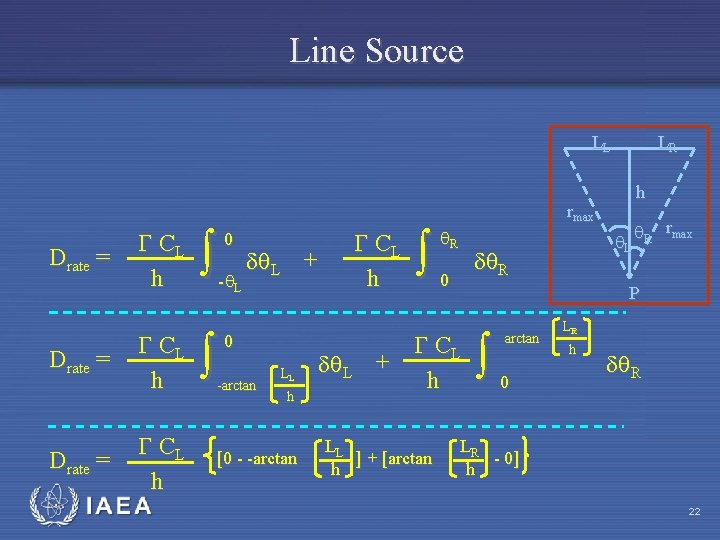 Line Source LL Drate = IAEA CL h 0 - L CL h L