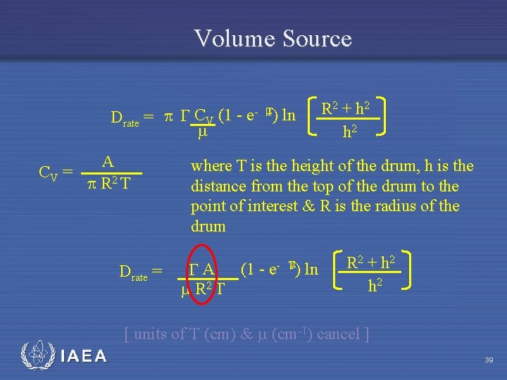 Volume Source Drate = CV (1 CV = A R 2 T Drate =