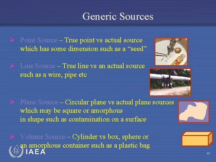 Generic Sources Ø Point Source – True point vs actual source which has some
