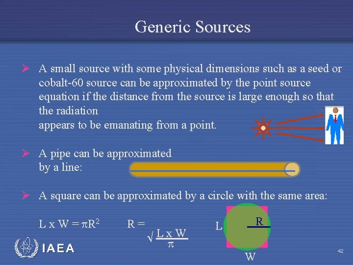 Generic Sources Ø A small source with some physical dimensions such as a seed