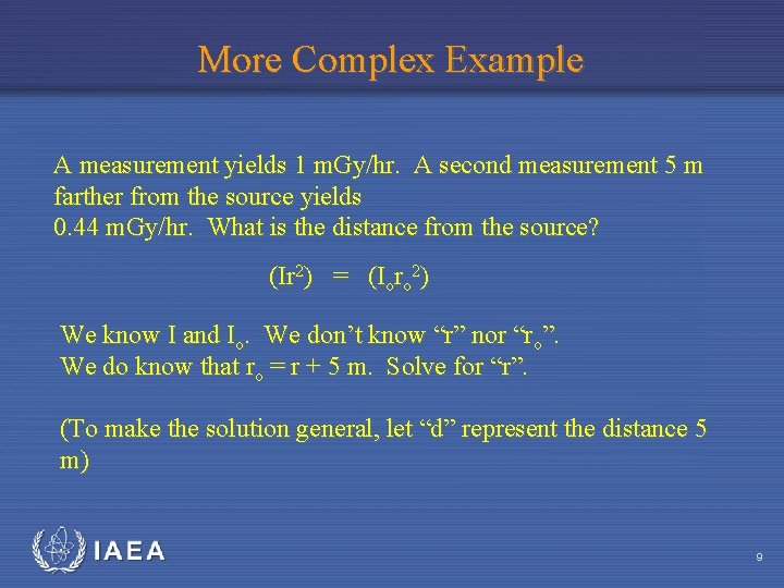 More Complex Example A measurement yields 1 m. Gy/hr. A second measurement 5 m
