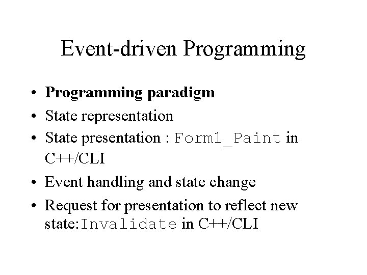 Event-driven Programming • Programming paradigm • State representation • State presentation : Form 1_Paint