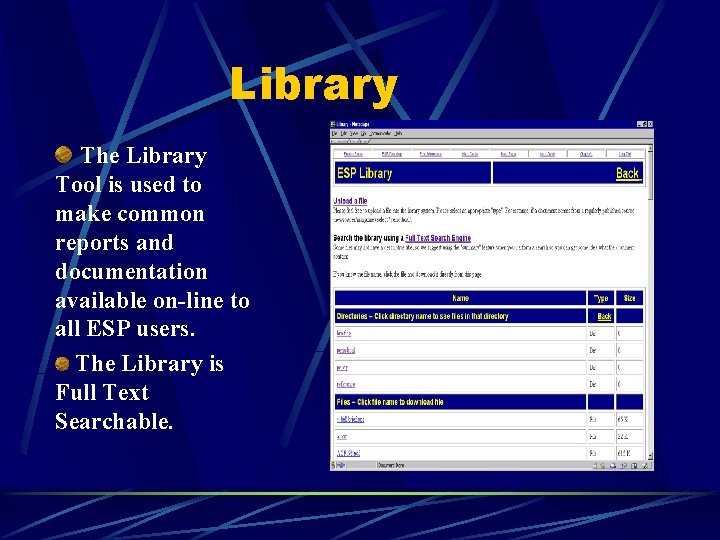 Library The Library Tool is used to make common reports and documentation available on-line