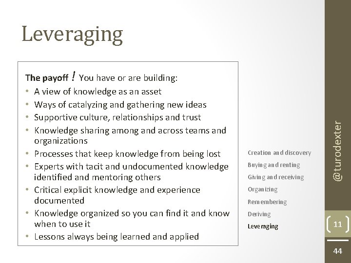 The payoff ! You have or are building: • A view of knowledge as