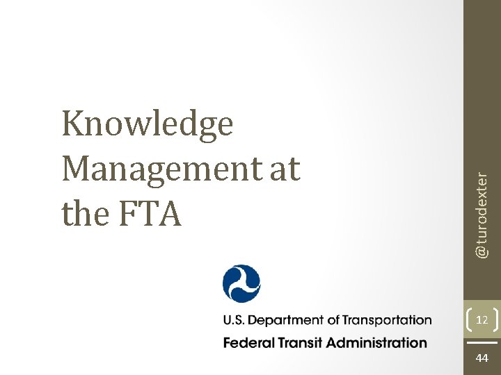 @turodexter Knowledge Management at the FTA 12 44 