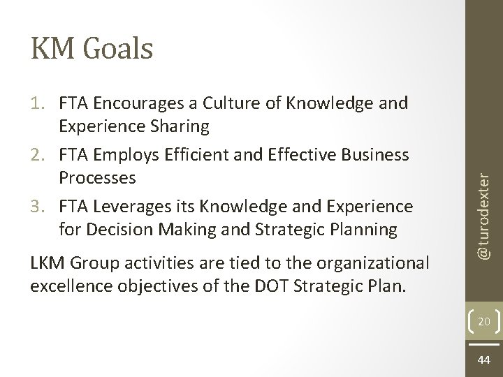 1. FTA Encourages a Culture of Knowledge and Experience Sharing 2. FTA Employs Efficient