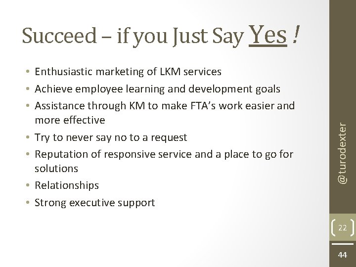  • Enthusiastic marketing of LKM services • Achieve employee learning and development goals