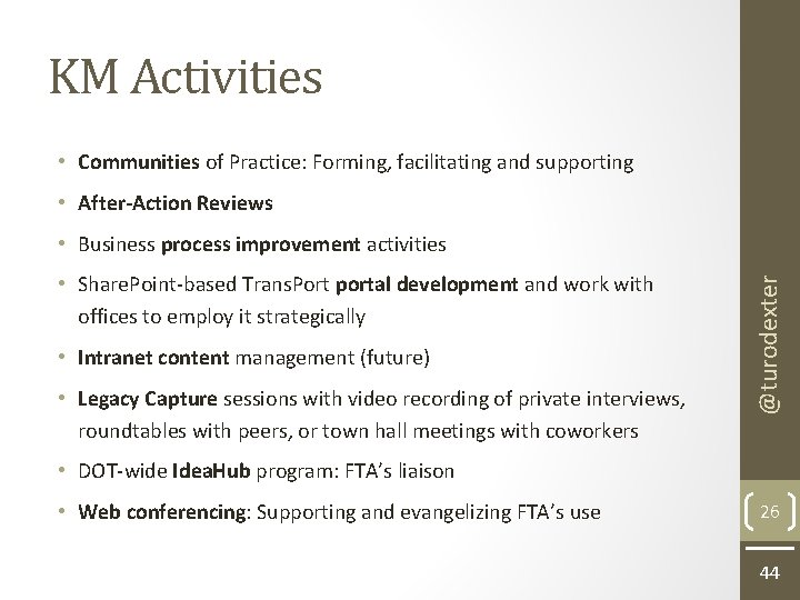 KM Activities • Communities of Practice: Forming, facilitating and supporting • After-Action Reviews •