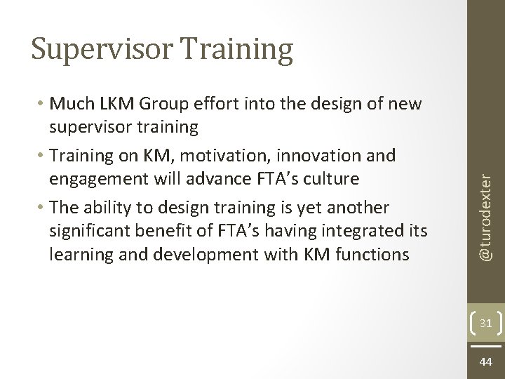  • Much LKM Group effort into the design of new supervisor training •