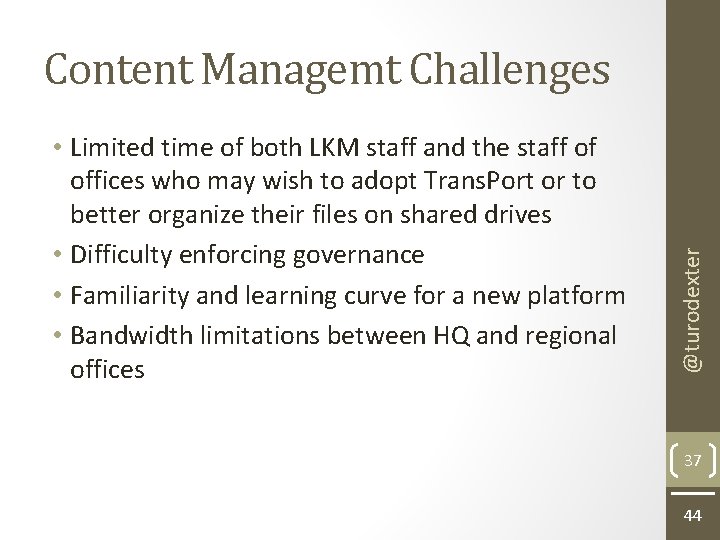  • Limited time of both LKM staff and the staff of offices who