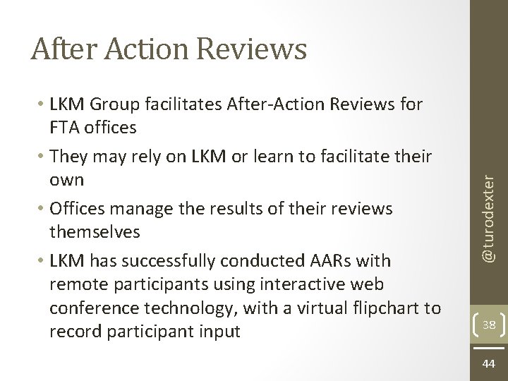  • LKM Group facilitates After-Action Reviews for FTA offices • They may rely