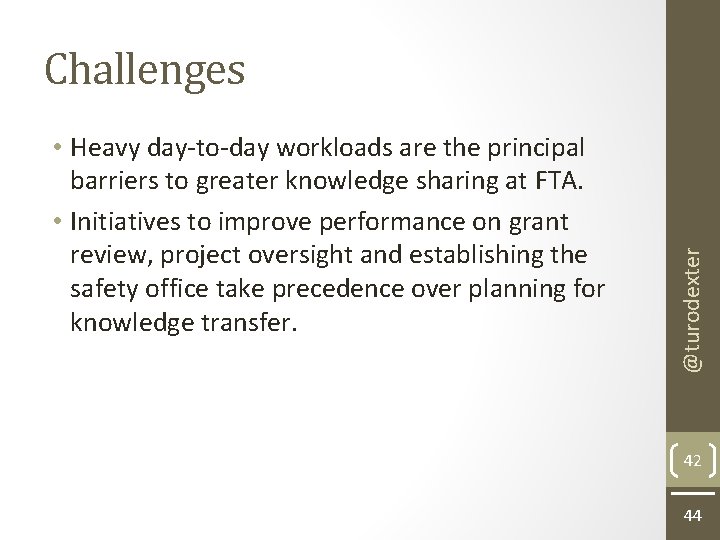  • Heavy day-to-day workloads are the principal barriers to greater knowledge sharing at