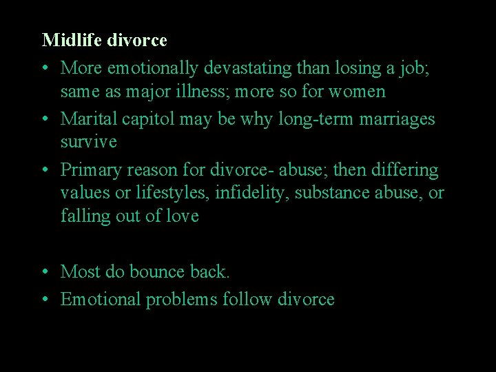 Midlife divorce • More emotionally devastating than losing a job; same as major illness;