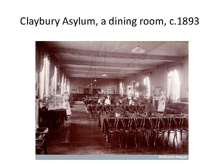 Claybury Asylum, a dining room, c. 1893 