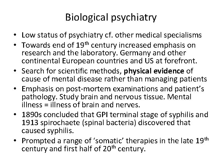 Biological psychiatry • Low status of psychiatry cf. other medical specialisms • Towards end