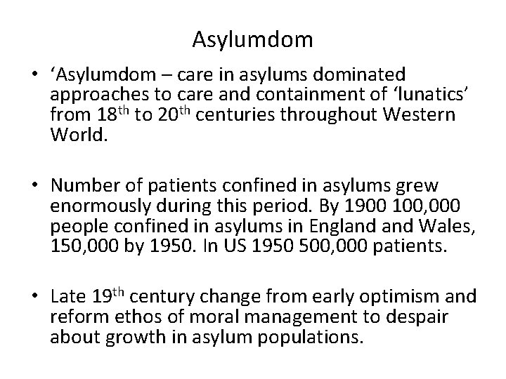 Asylumdom • ‘Asylumdom – care in asylums dominated approaches to care and containment of