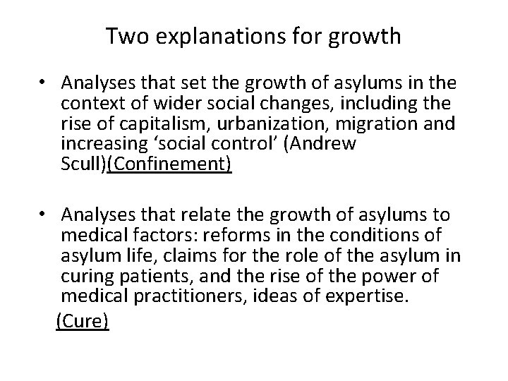 Two explanations for growth • Analyses that set the growth of asylums in the