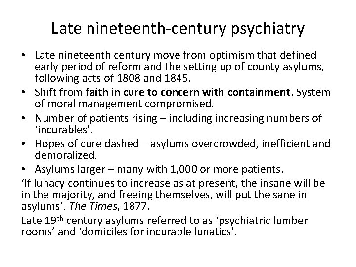 Late nineteenth-century psychiatry • Late nineteenth century move from optimism that defined early period