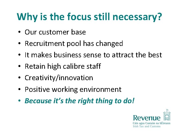 Why is the focus still necessary? • • Our customer base Recruitment pool has