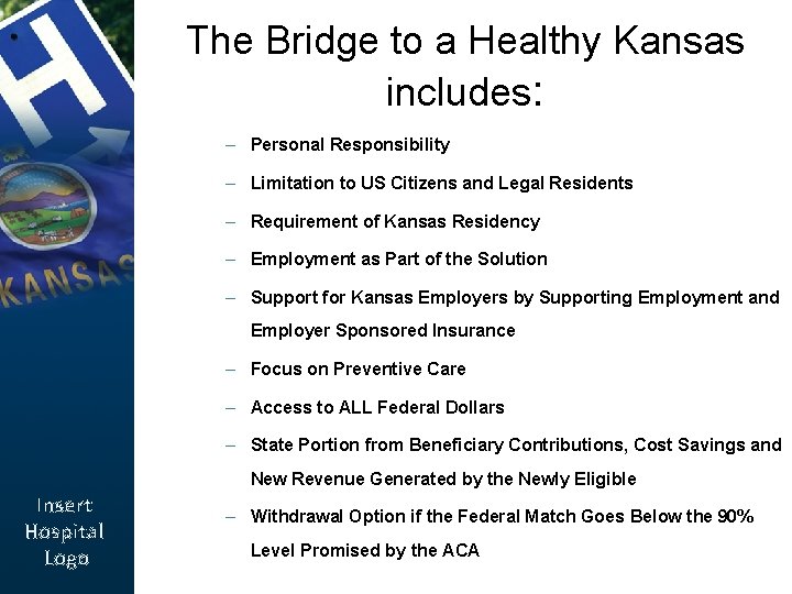 The Bridge to a Healthy Kansas includes: – Personal Responsibility – Limitation to US