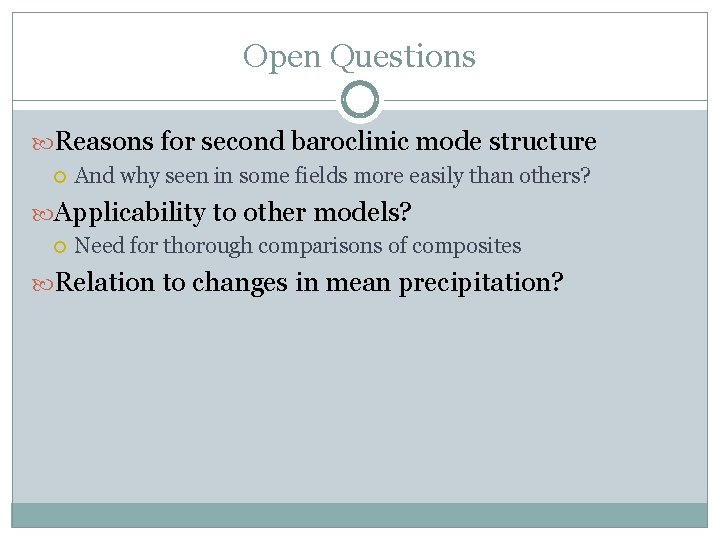 Open Questions Reasons for second baroclinic mode structure And why seen in some fields