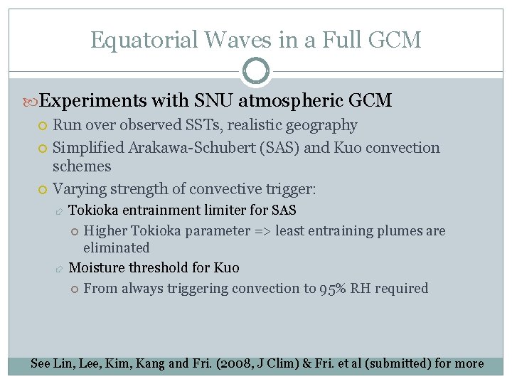 Equatorial Waves in a Full GCM Experiments with SNU atmospheric GCM Run over observed