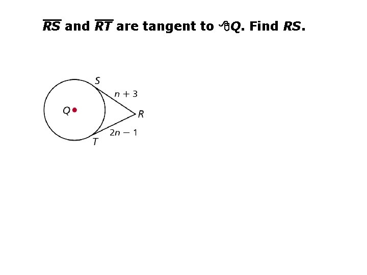 RS and RT are tangent to Q. Find RS. 