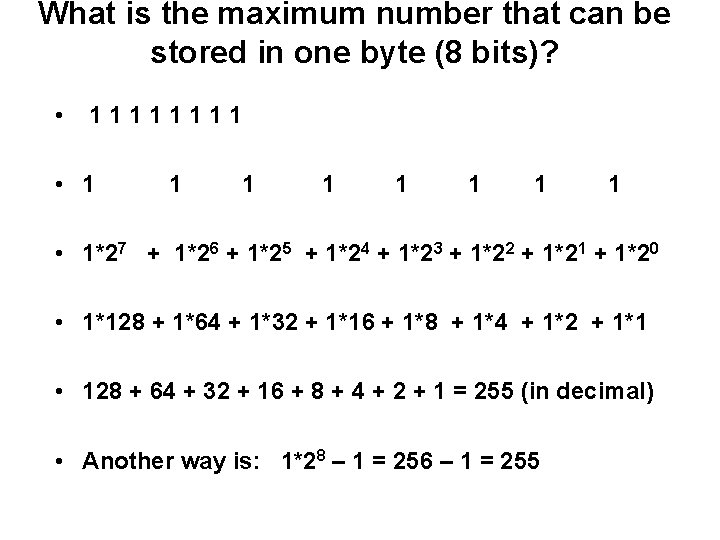 What is the maximum number that can be stored in one byte (8 bits)?