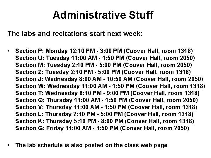 Administrative Stuff The labs and recitations start next week: • Section P: Monday 12: