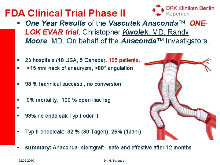 FDA Clinical Trial Phase II § One Year Results of the Vascutek Anaconda™. ONELOK