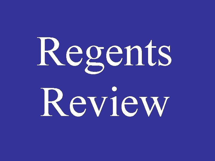 Regents Review 