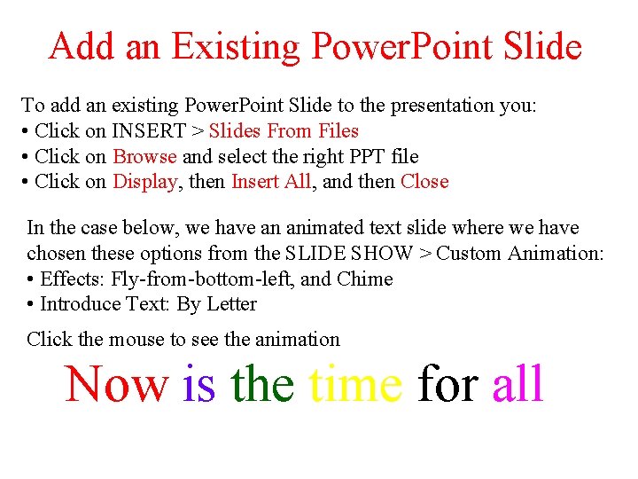 Add an Existing Power. Point Slide To add an existing Power. Point Slide to