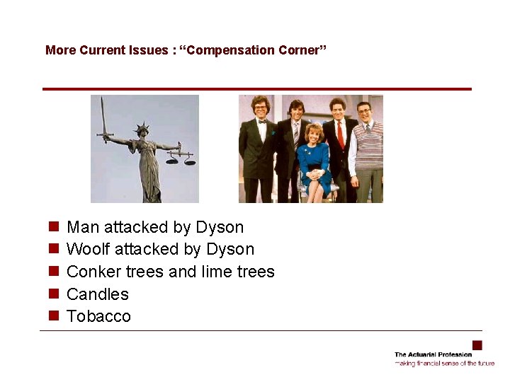 More Current Issues : “Compensation Corner” n n n Man attacked by Dyson Woolf More Current Issues : “Compensation Corner” n n n Man attacked by Dyson Woolf