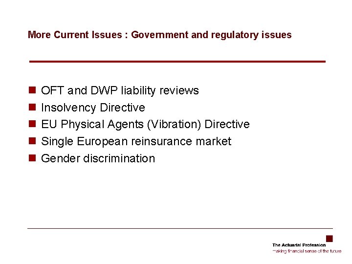More Current Issues : Government and regulatory issues n n n OFT and DWP More Current Issues : Government and regulatory issues n n n OFT and DWP